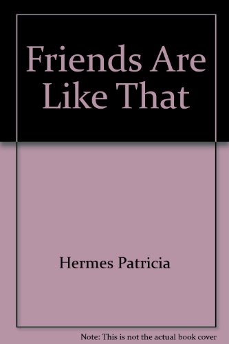 Friends Are Like That (9780590407571) by Hermes, Patricia