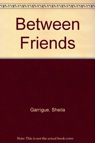 Beispielbild fr Between Friends zum Verkauf von Wonder Book