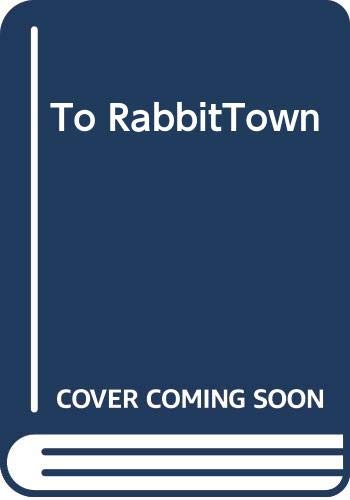 Stock image for To Rabbittown for sale by Better World Books: West