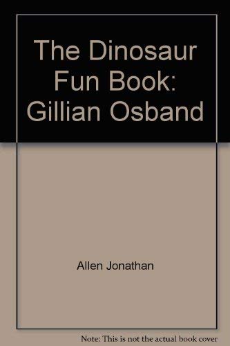 Beispielbild fr The Dinosaur Fun Book: Gillian Osband zum Verkauf von Wonder Book