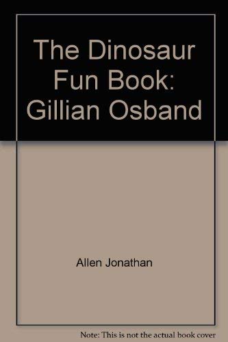 Stock image for The Dinosaur Fun Book: Gillian Osband for sale by Wonder Book