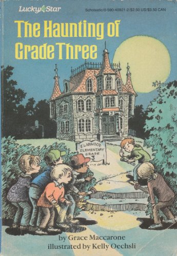 The Haunting of Grade Three (Lucky Star) (9780590409216) by Maccarone, Grace [illustrated By Kelly Occhsli]