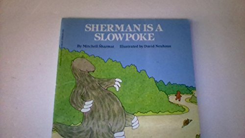 Stock image for Sherman Is a Slowpoke for sale by Goodwill of Colorado