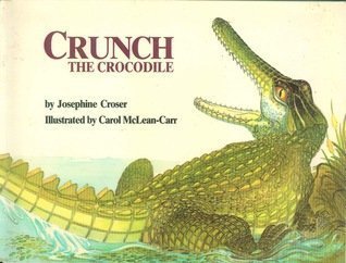 Imagen de archivo de Crunch the Crocodile a la venta por Better World Books