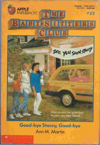 9780590411271: Good-Bye Stacey, Good-Bye (Baby-Sitters Club # 13)