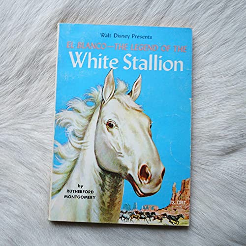 Stock image for El Blanco: The Legend of the White Stallion for sale by Better World Books: West