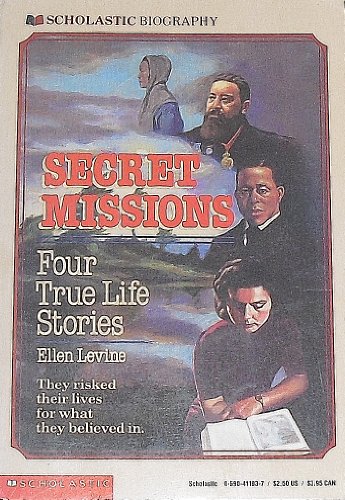 Stock image for Secret Missions: Four True Life Stories (Scholastic biography) for sale by Your Online Bookstore