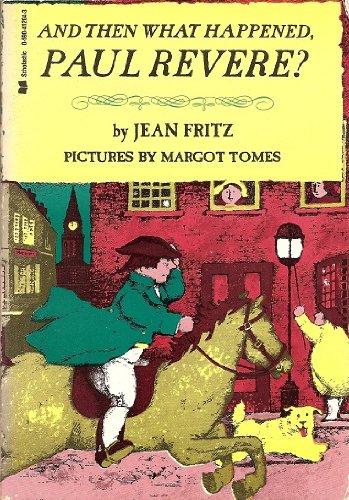 And Then What Happened, Paul Revere? (9780590412049) by Jean Fritz