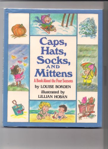 Beispielbild fr Caps, hats, socks, and mittens: A book about the four seasons zum Verkauf von SecondSale