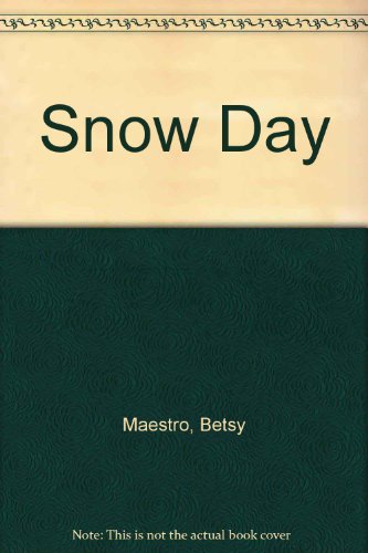 Stock image for Snow Day Maestro, Betsy and Maestro, Giulio for sale by Michigander Books