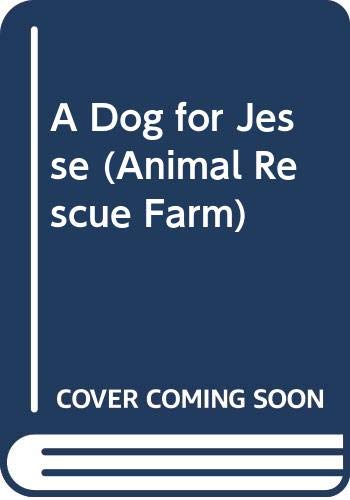 Imagen de archivo de A Dog for Jesse (Animal Rescue Farm) a la venta por Gulf Coast Books