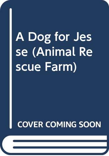 Stock image for A Dog for Jesse (Animal Rescue Farm) for sale by SecondSale