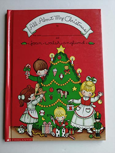 All About My Christmas (9780590415231) by Anglund, Joan Walsh; Anglund-Nellen, Emily