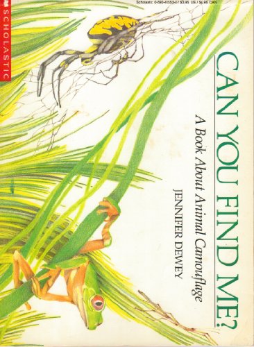 Can You Find Me?: A Book About Animal Camouflage (9780590415538) by Dewey, Jennifer
