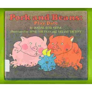 Pork and Beans: Play Date (9780590415798) by Stine, Jovial Bob; Aruego, Jose; Dewey, Ariane