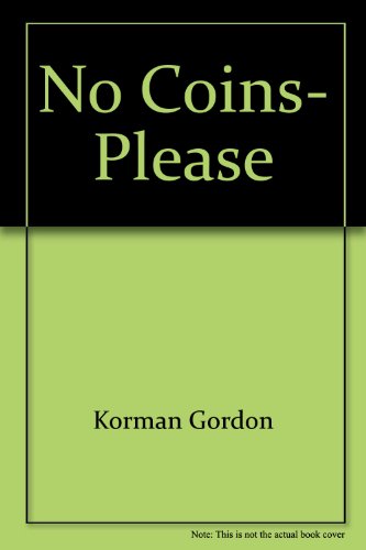 9780590416535: No Coins- Please by Korman Gordon