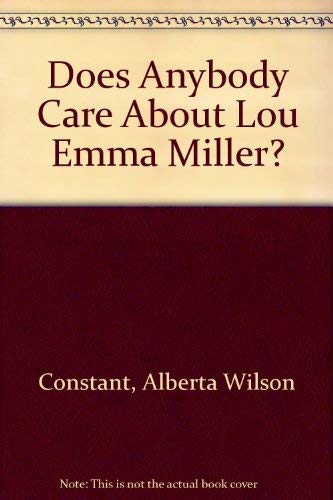 Beispielbild fr Does Anybody Care About Lou Emma Miller? zum Verkauf von BooksRun
