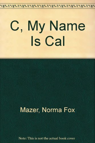 Stock image for C, My Name Is Cal for sale by ThriftBooks-Dallas