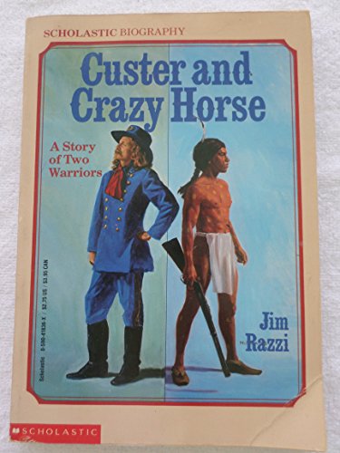 Beispielbild fr Custer and Crazy Horse: A Story of Two Warriors (Scholastic Biography) zum Verkauf von Jenson Books Inc