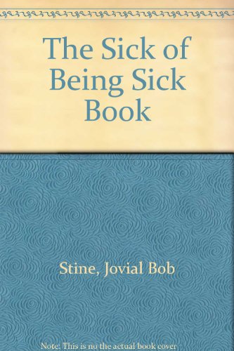 The Sick of Being Sick Book (9780590418652) by Stine, Jovial Bob; Stine, Jane