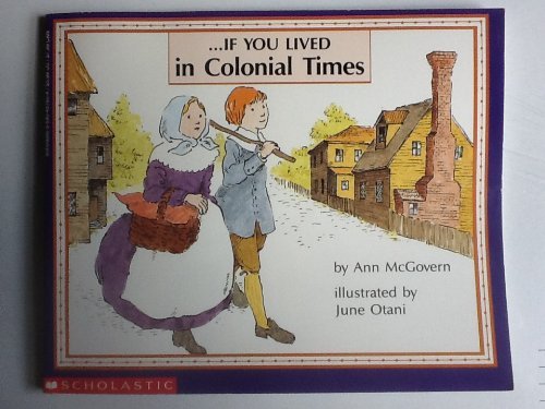 9780590419482: If You Lived in Colonial Times