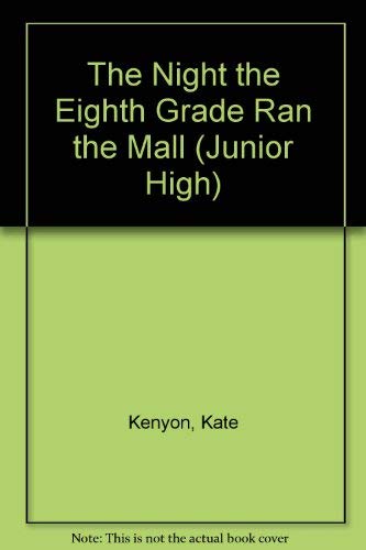 Beispielbild fr The Night the Eighth Grade Ran the Mall (Junior High) zum Verkauf von Wonder Book