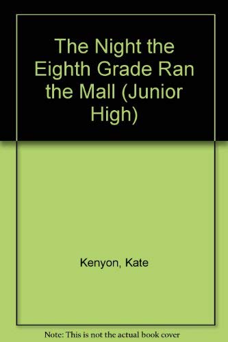 Stock image for The Night the Eighth Grade Ran the Mall (Junior High) for sale by Wonder Book