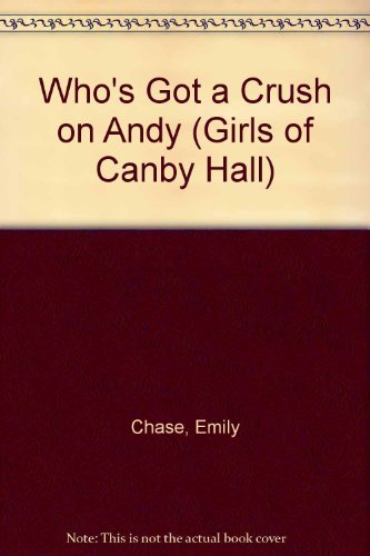 Imagen de archivo de Who's Got a Crush on Andy (Girls of Canby Hall) a la venta por Jenson Books Inc