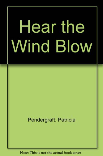 Beispielbild fr Hear the Wind Blow zum Verkauf von Pelican Bay Books