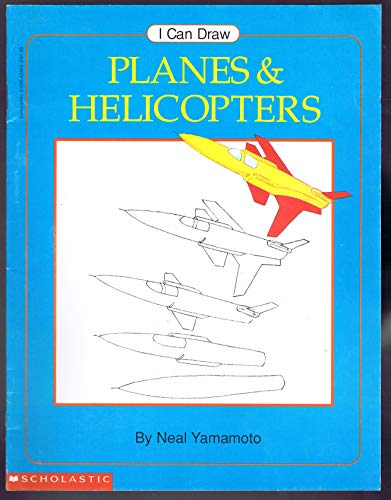 I Can Draw Planes and Helicopters (9780590424653) by Yamamoto, Neal