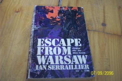 Imagen de archivo de Escape from Warsaw (Original title: The Silver Sword) a la venta por Hawking Books