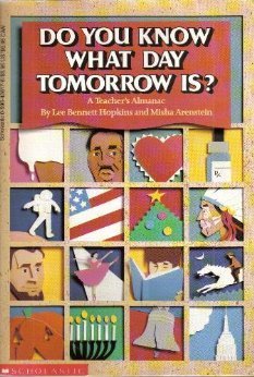 Stock image for Do You Know What Day Tomorrow Is?: A Teachers Almanac for sale by SecondSale