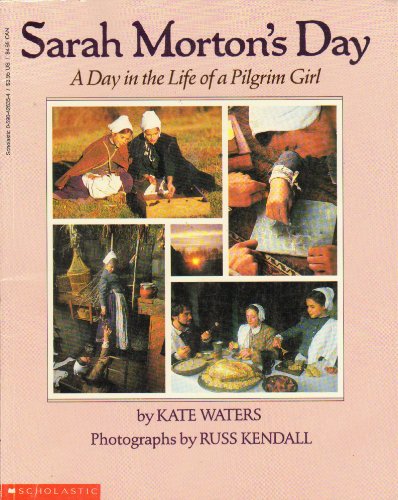 Beispielbild fr Sarah Morton's Day: A Day in the Life of a Pilgrim Girl zum Verkauf von SecondSale