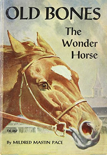 Stock image for Old Bones the Wonder Horse [Paperback] Pace, Mildred Mastin and Illustrated by Wesley Dennis for sale by TheJunkStore