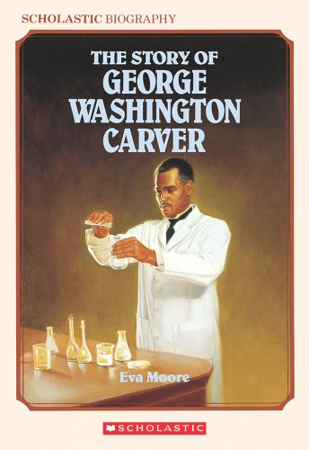 Stock image for The Story of George Washington Carver (Scholastic Biography) for sale by BooksRun