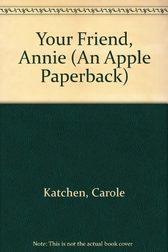 9780590427326: Your Friend, Annie (An Apple Paperback)