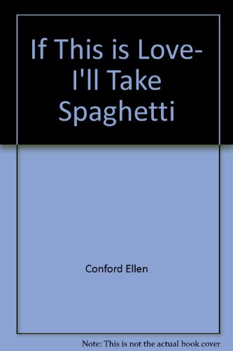Stock image for If This is Love, I'll Take Spaghetti for sale by ThriftBooks-Atlanta