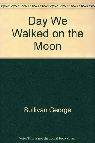 Stock image for Day We Walked On the Moon Photo History for sale by Better World Books