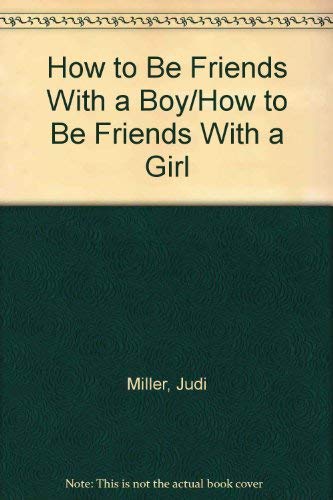 Beispielbild für How to Be Friends With a Boy/How to Be Friends With a Girl zum Verkauf von Modetz Errands-n-More, L.L.C.