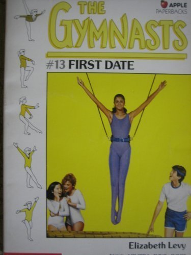 First Date (Gymnasts) (9780590428255) by Levy, Elizabeth