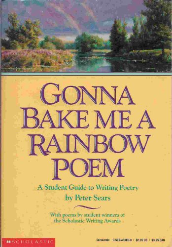 Stock image for Gonna Bake Me a Rainbow Poem: A Student Guide to Writing Poetry for sale by Jenson Books Inc