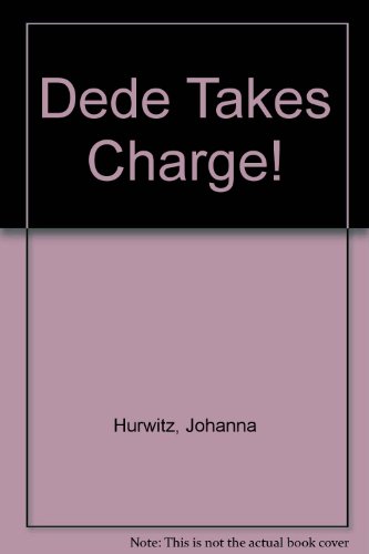 Dede Takes Charge! (9780590431286) by Johanna Hurwitz