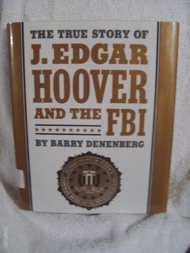 Beispielbild fr The True Story of J. Edgar Hoover and the FBI zum Verkauf von Montclair Book Center