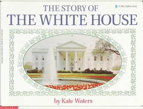 Stock image for The Story Of The White House (Blue Ribbon Book) for sale by SecondSale