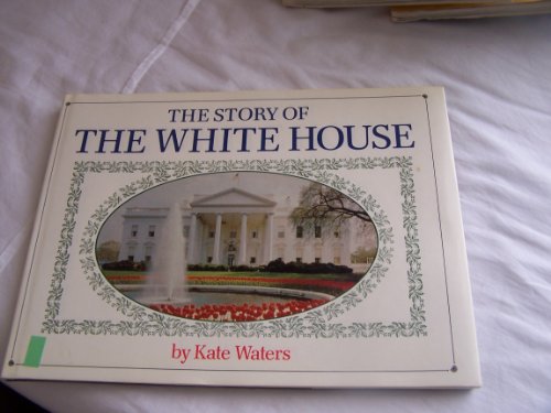 Stock image for The Story of the White House for sale by Better World Books: West