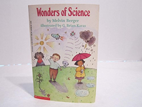 Wonders of Science - Berger, Melvin; Karas, G. Brian [Illustrator]