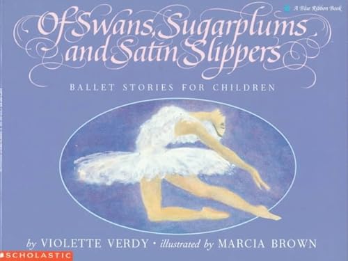 9780590434850: Of Swans, Sugarplums nd Satin Slippers: Ballet Stories for Children (Blue Ribbon Book)