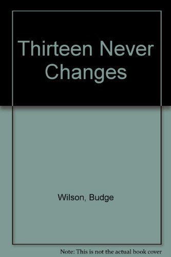 Beispielbild fr Thirteen Never Changes zum Verkauf von Once Upon A Time Books
