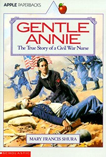 Imagen de archivo de Gentle Annie: The True Story of a Civil War Nurse a la venta por Gulf Coast Books