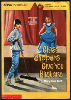 Glass Slippers Give You Blisters (9780590435017) by Auch, Mary Jane